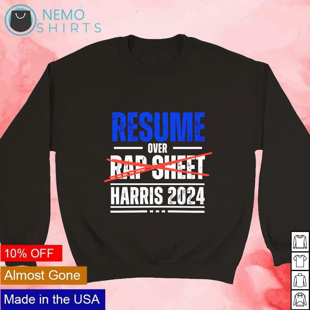 Resume over rap sheet Harris 2024 - Adult & Kids T-Shirts, Sweatshirts & Hoodies apparel design preview 3