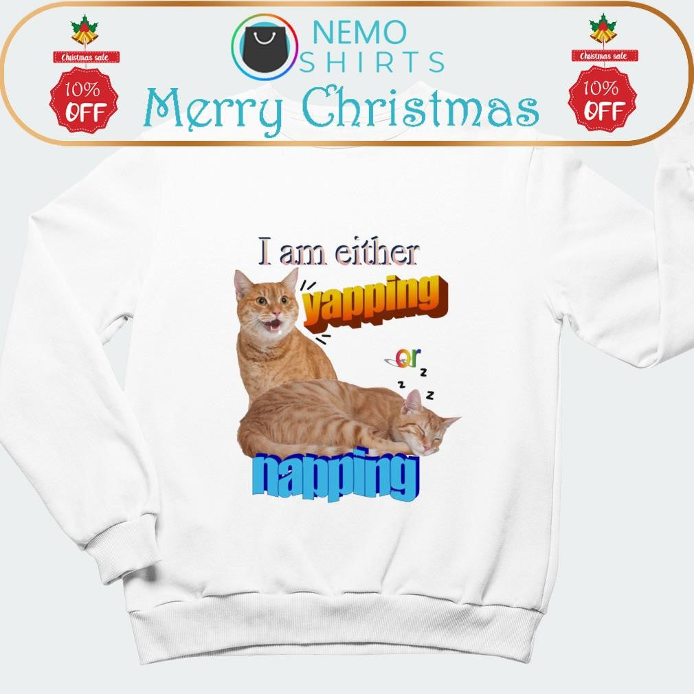 I am either yapping or napping cat meme - Adult & Kids T-Shirts, Sweatshirts & Hoodies apparel design preview 1