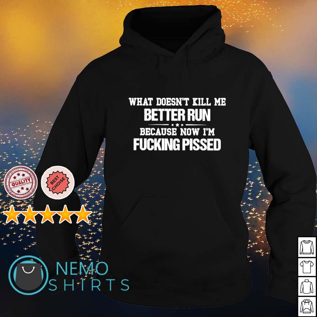 What doesn't kill me better run because now I'm - Adult & Kids T-Shirts, Sweatshirts & Hoodies product image 2