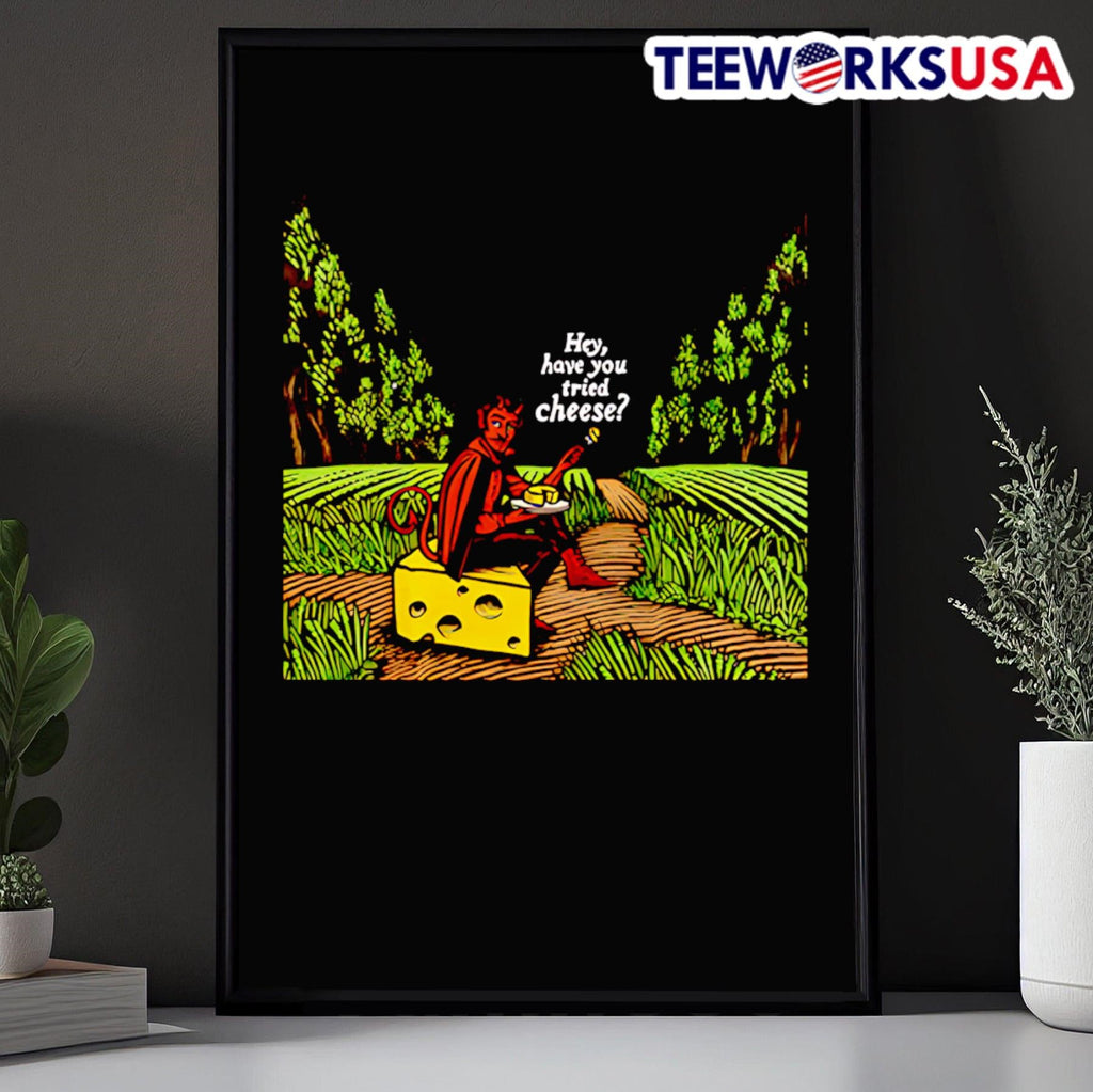 Hey have you tried cheese devil - Adult & Kids T-Shirts, Sweatshirts & Hoodies apparel design preview 5