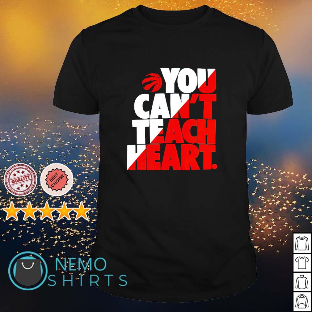 Toronto Raptors you can't teach heart - Adult & Kids T-Shirts, Sweatshirts & Hoodies apparel design preview 1