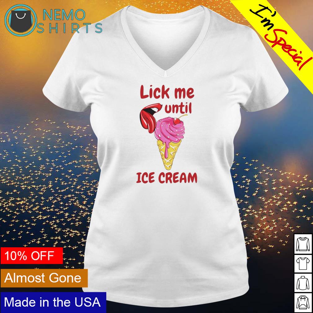 Lick me until ice-cream - Adult & Kids T-Shirts, Sweatshirts & Hoodies apparel design preview 5
