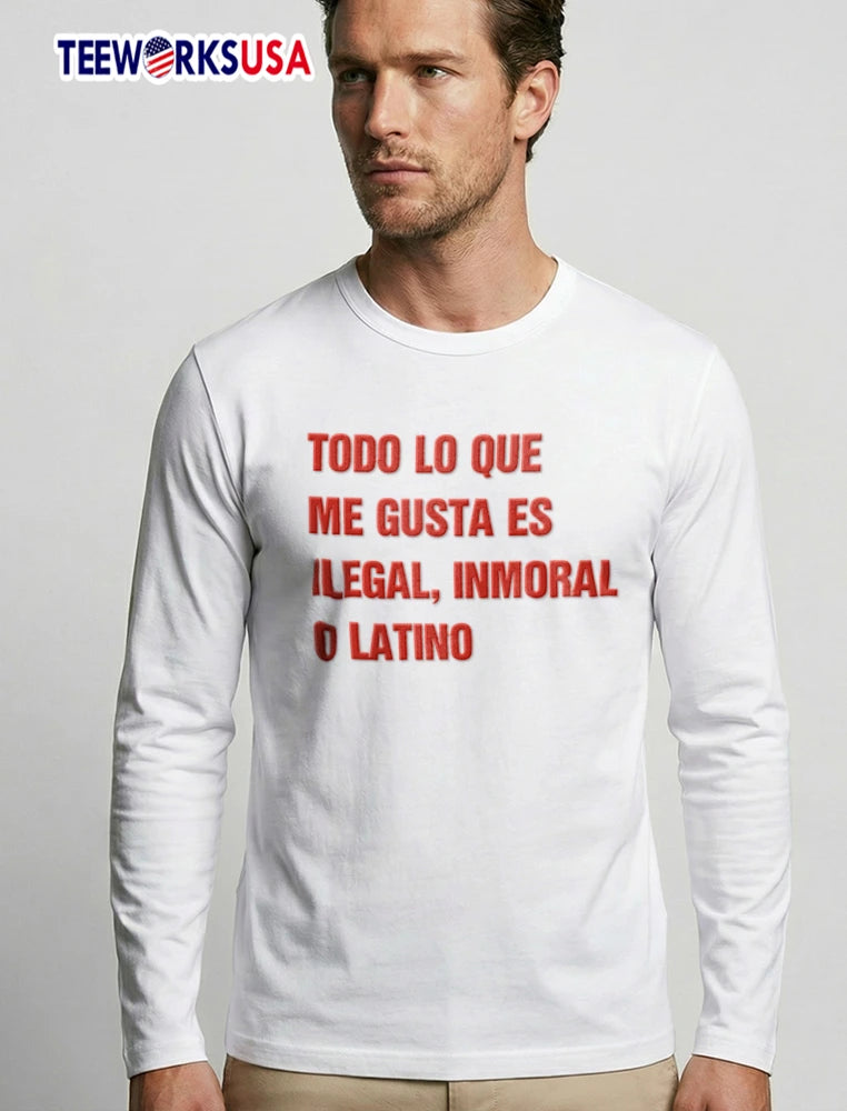 Todo Lo Que Me Gusta Es Ilegal Inmoral O Latino - Adult & Kids T-Shirts, Sweatshirts & Hoodies apparel design preview 3
