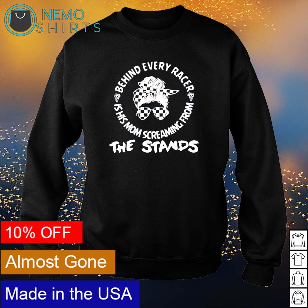 The stands behind every racer is his Mom screaming - Adult & Kids T-Shirts, Sweatshirts & Hoodies apparel design preview 4