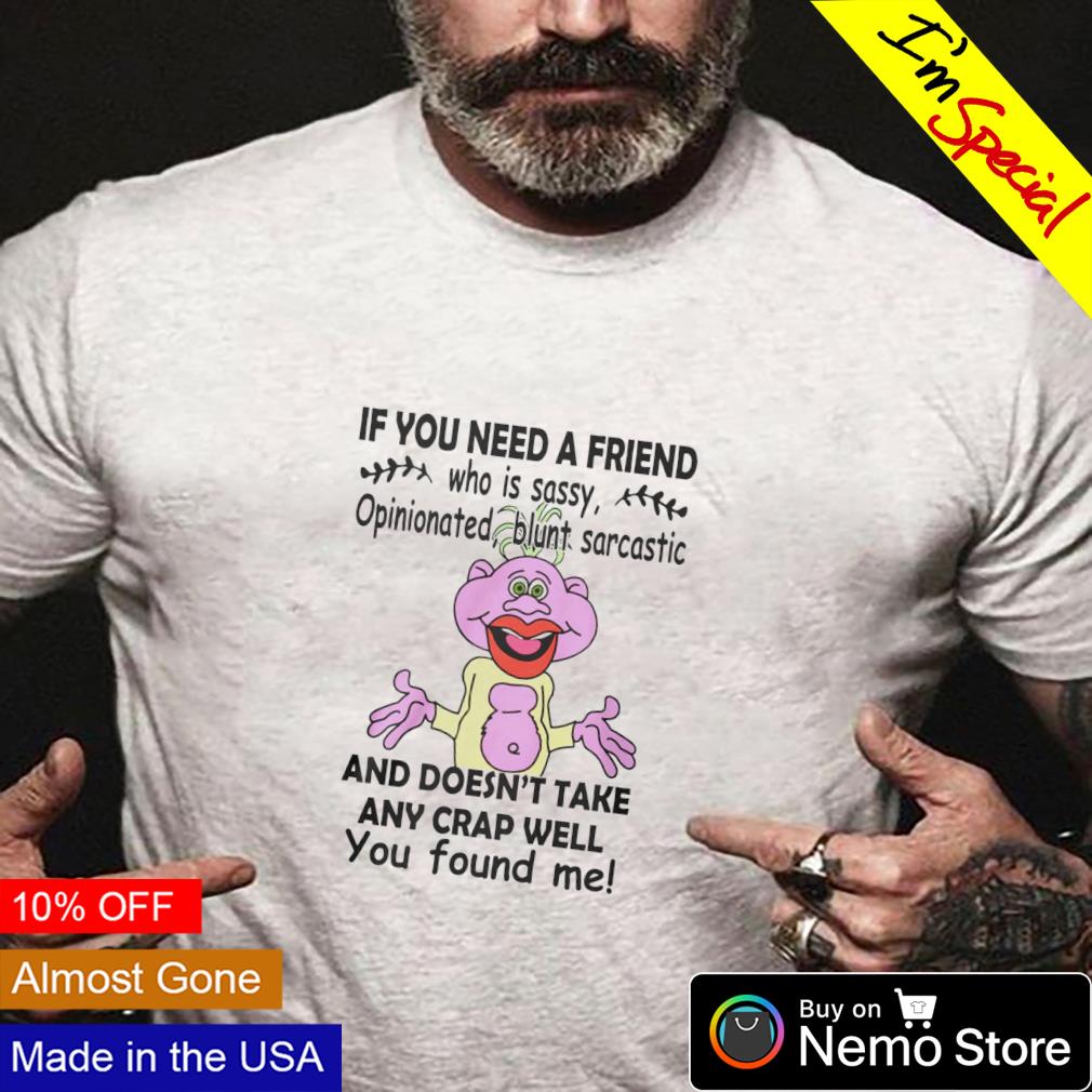 Jeff Dunham Peanut if you need a friend who is sassy - Adult & Kids T-Shirts, Sweatshirts & Hoodies product image 4