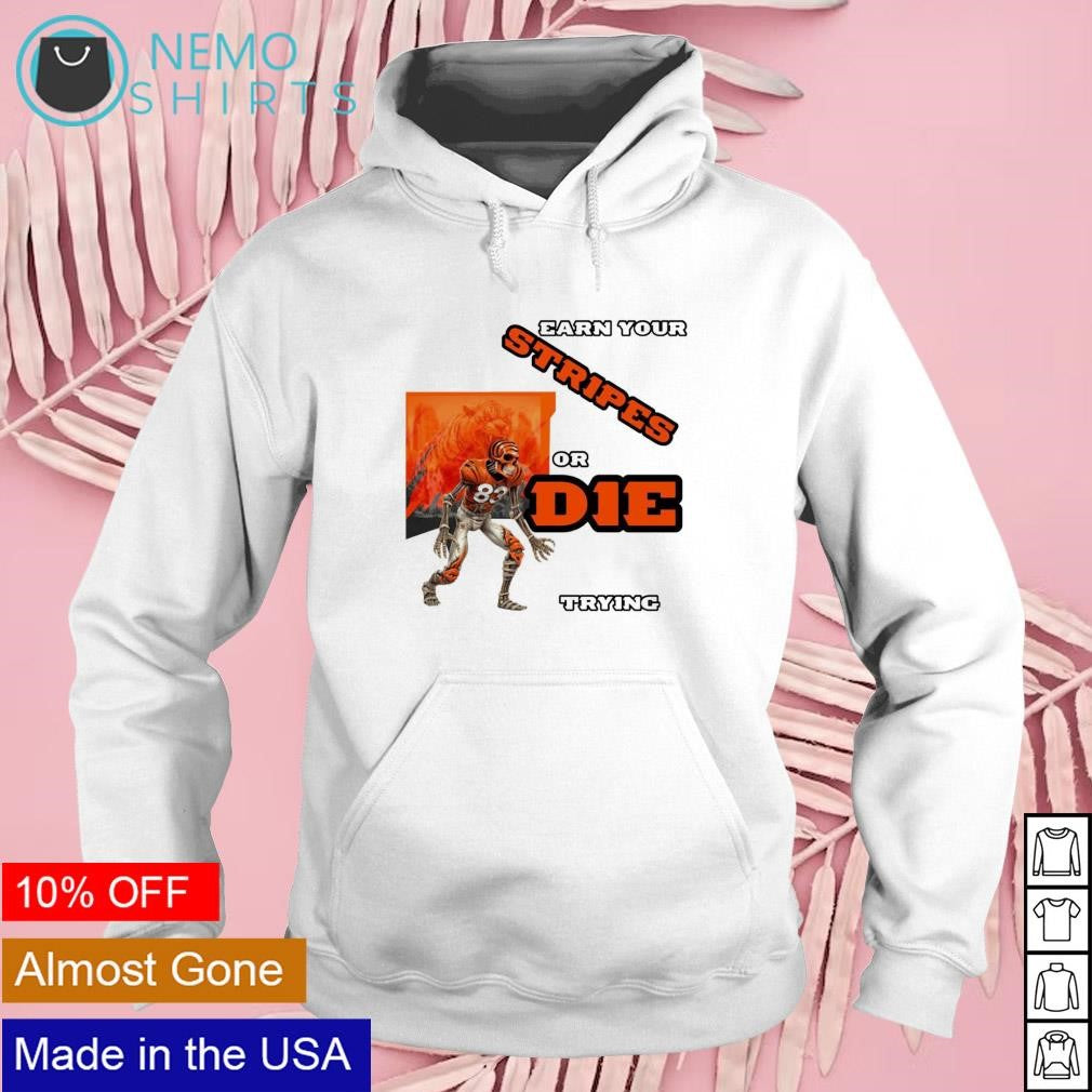 Cincinnati Bengals earn your stripes or die trying - Adult & Kids T-Shirts, Sweatshirts & Hoodies apparel design preview 2