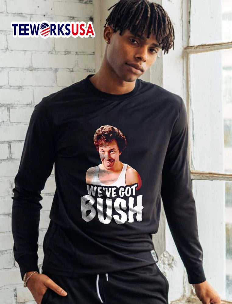 Weve Got Bush Smirking Curly Haired Man - Adult & Kids T-Shirts, Sweatshirts & Hoodies apparel design preview 5
