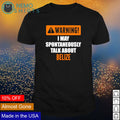 Warning I may spontaneously talk about belize - Adult & Kids T-Shirts, Sweatshirts & Hoodies apparel design preview 1