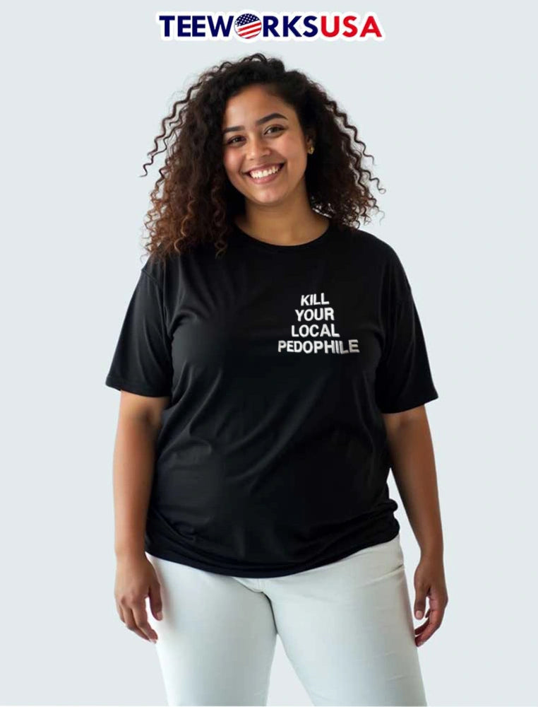 Kill Your Local Pedophile white text on black fabric - Adult & Kids T-Shirts, Sweatshirts & Hoodies apparel design preview 3