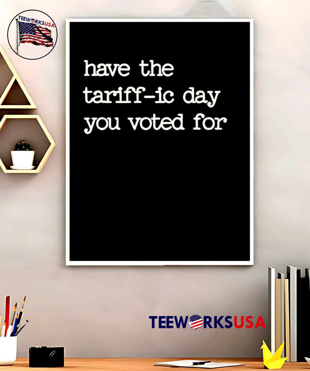Have the tariffic day you voted for - Adult & Kids T-Shirts, Sweatshirts & Hoodies apparel design preview 5