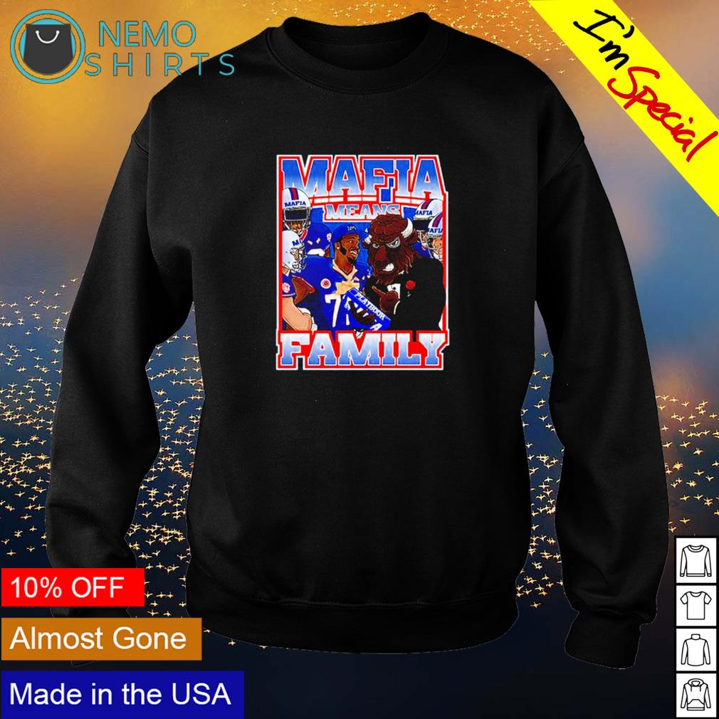 Mafia Means Family Buffalo Bills - Adult & Kids T-Shirts, Sweatshirts & Hoodies apparel design preview 4