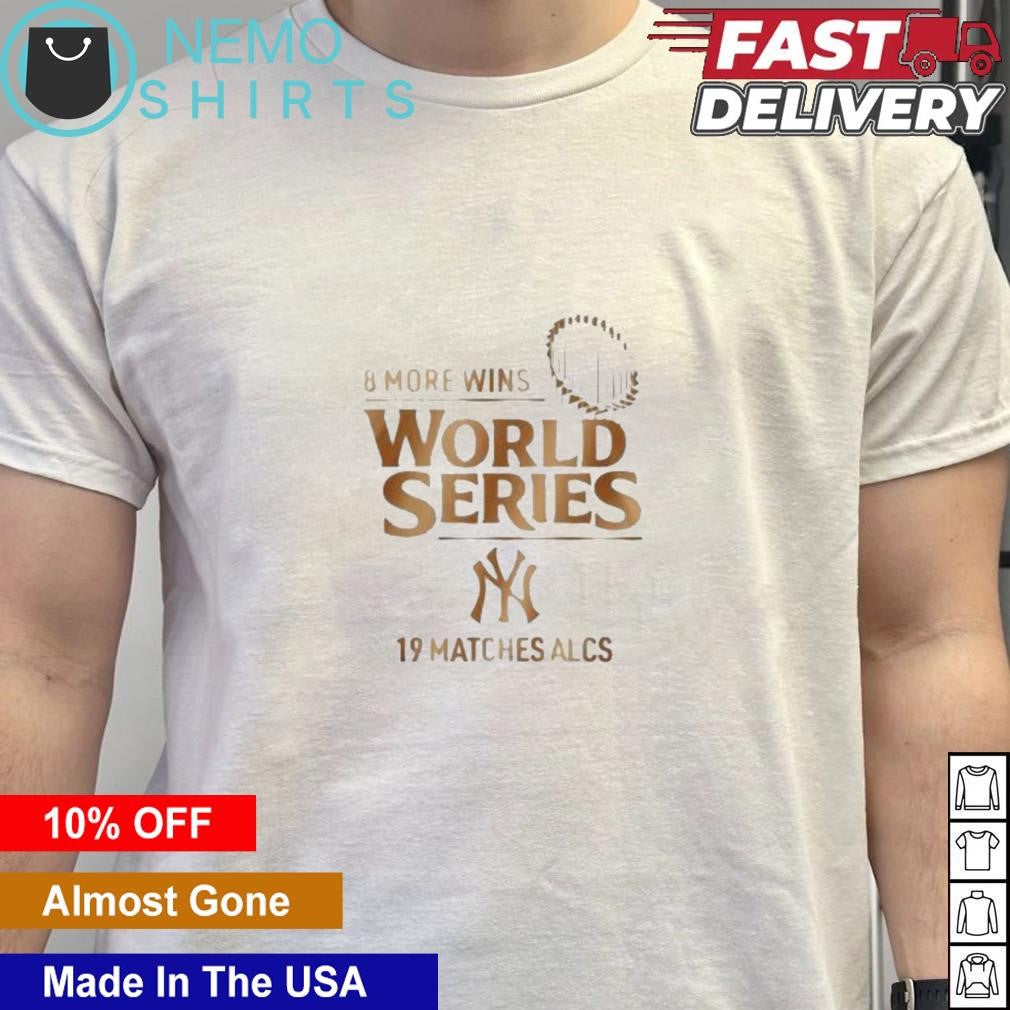 New York Yankees ALCS 2024 8 more wins world series - Adult & Kids T-Shirts, Sweatshirts & Hoodies apparel design preview 5