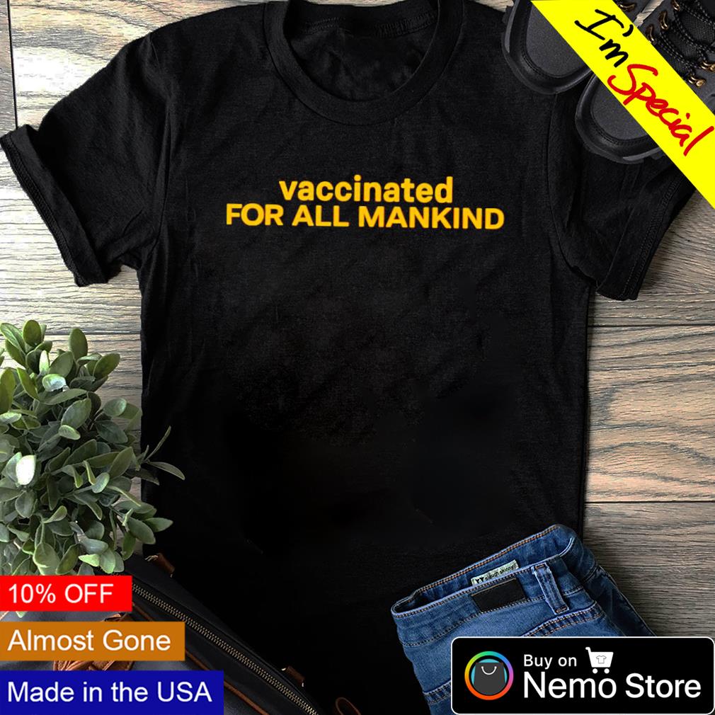 Vaccinated for all mankind - Adult & Kids T-Shirts, Sweatshirts & Hoodies apparel design preview 1