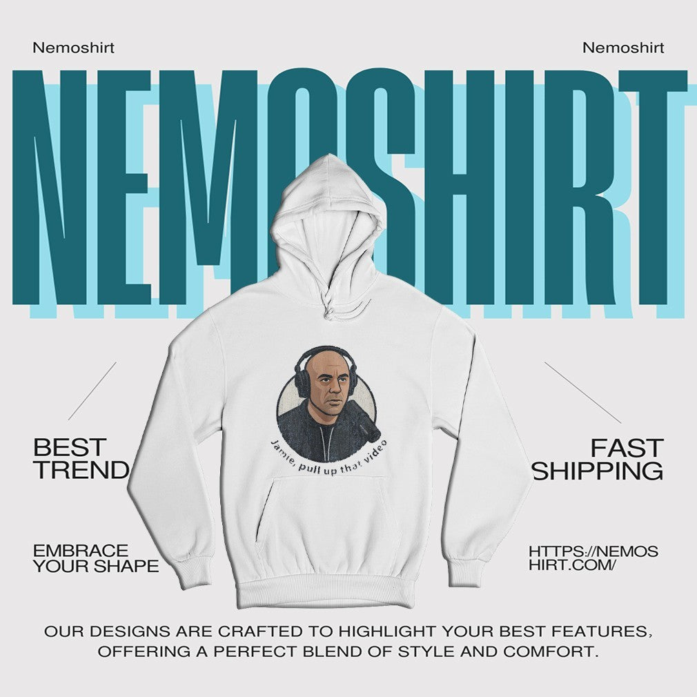 Jamie pull up that video Joe Rogan - Adult & Kids T-Shirts, Sweatshirts & Hoodies apparel design preview 2