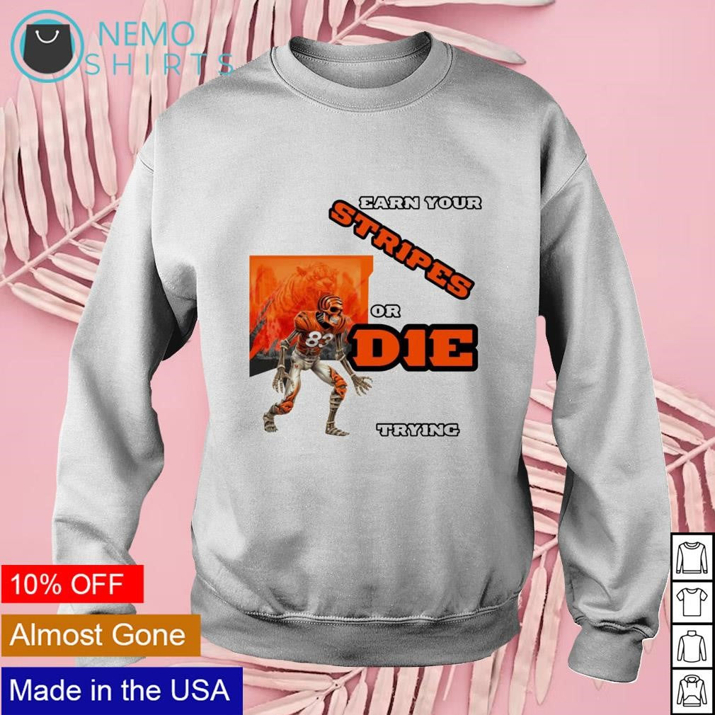 Cincinnati Bengals earn your stripes or die trying - Adult & Kids T-Shirts, Sweatshirts & Hoodies apparel design preview 3