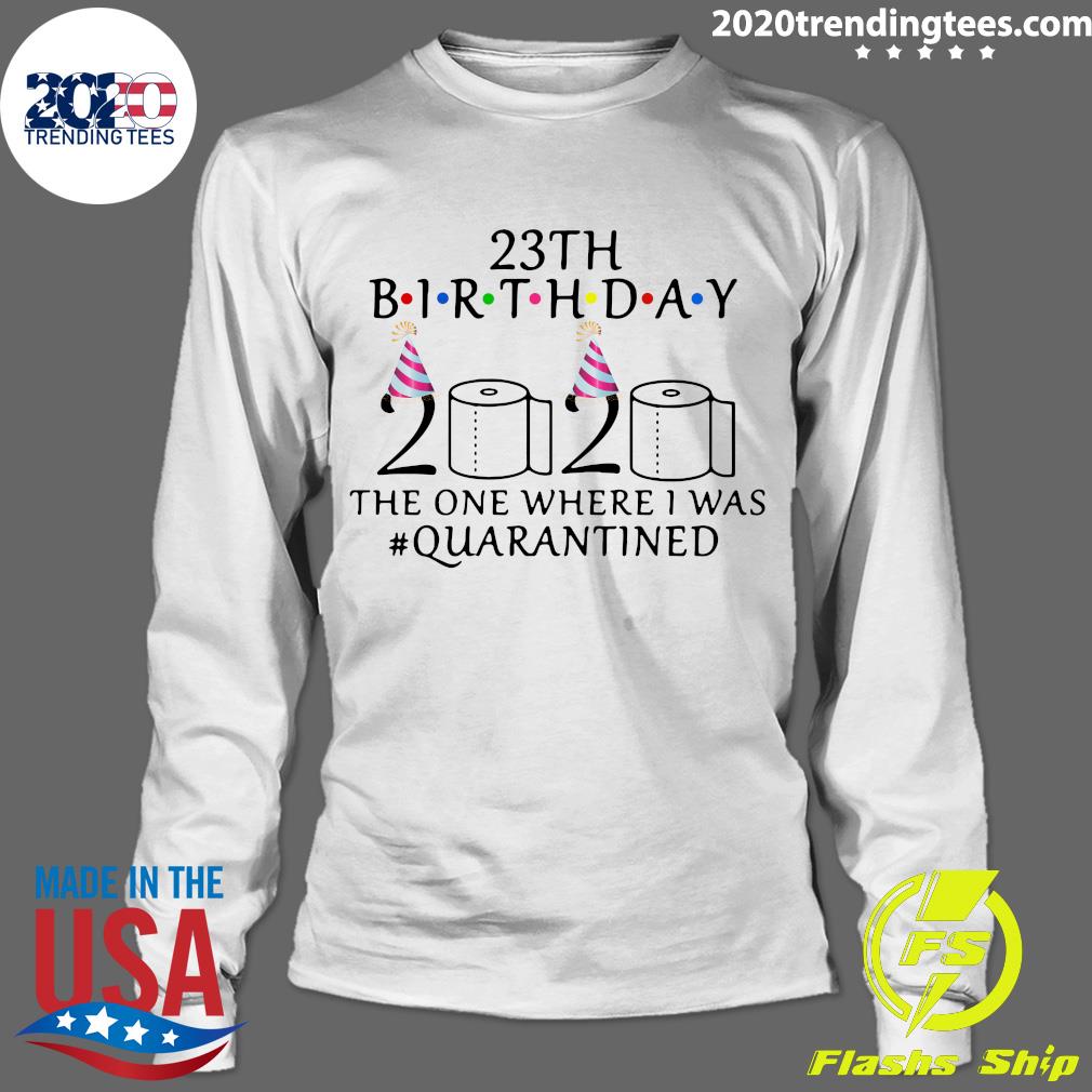 23th Birthday The One Where I Was Quarantined 2020 - Adult & Kids T-Shirts, Sweatshirts & Hoodies apparel design preview 4