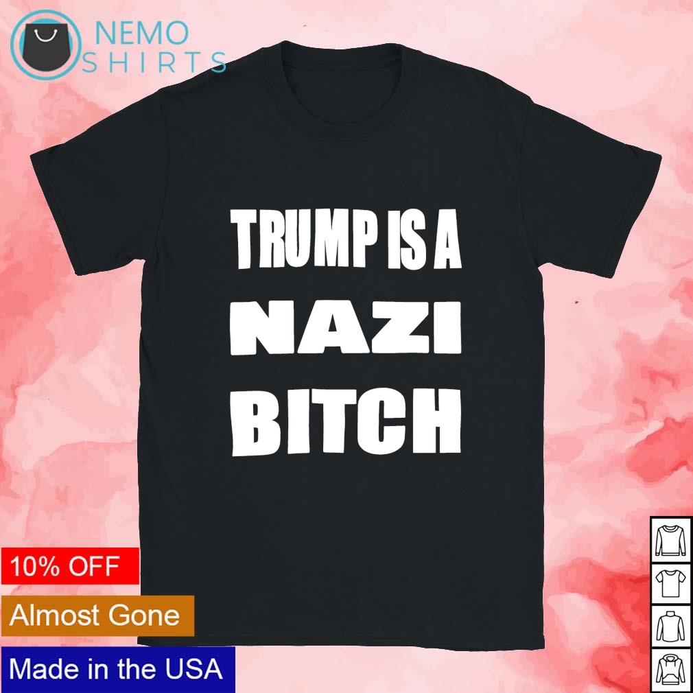 Trump is a nazi bitch text - Adult & Kids T-Shirts, Sweatshirts & Hoodies apparel design preview 1
