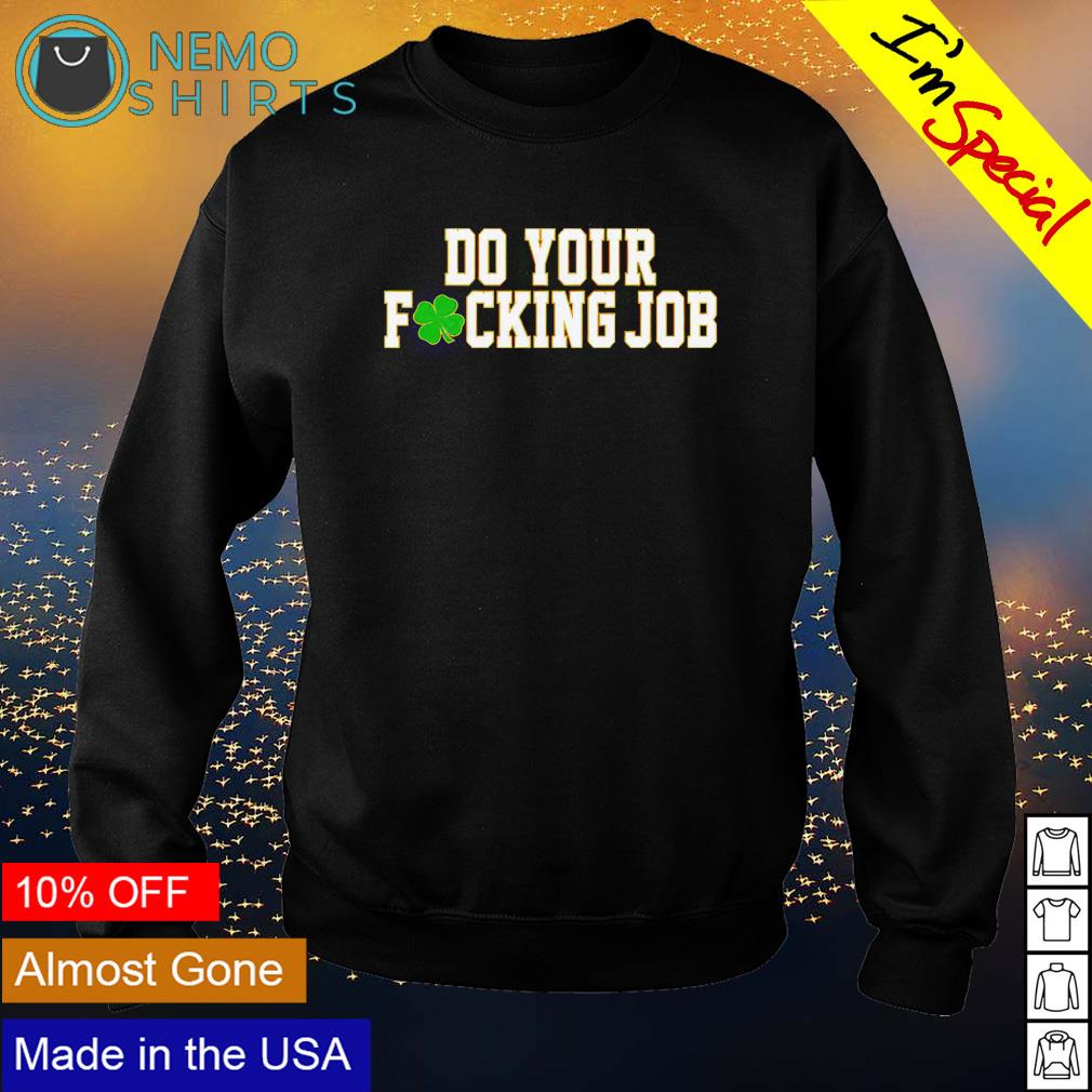 Do your fucking job - Adult & Kids T-Shirts, Sweatshirts & Hoodies apparel design preview 4