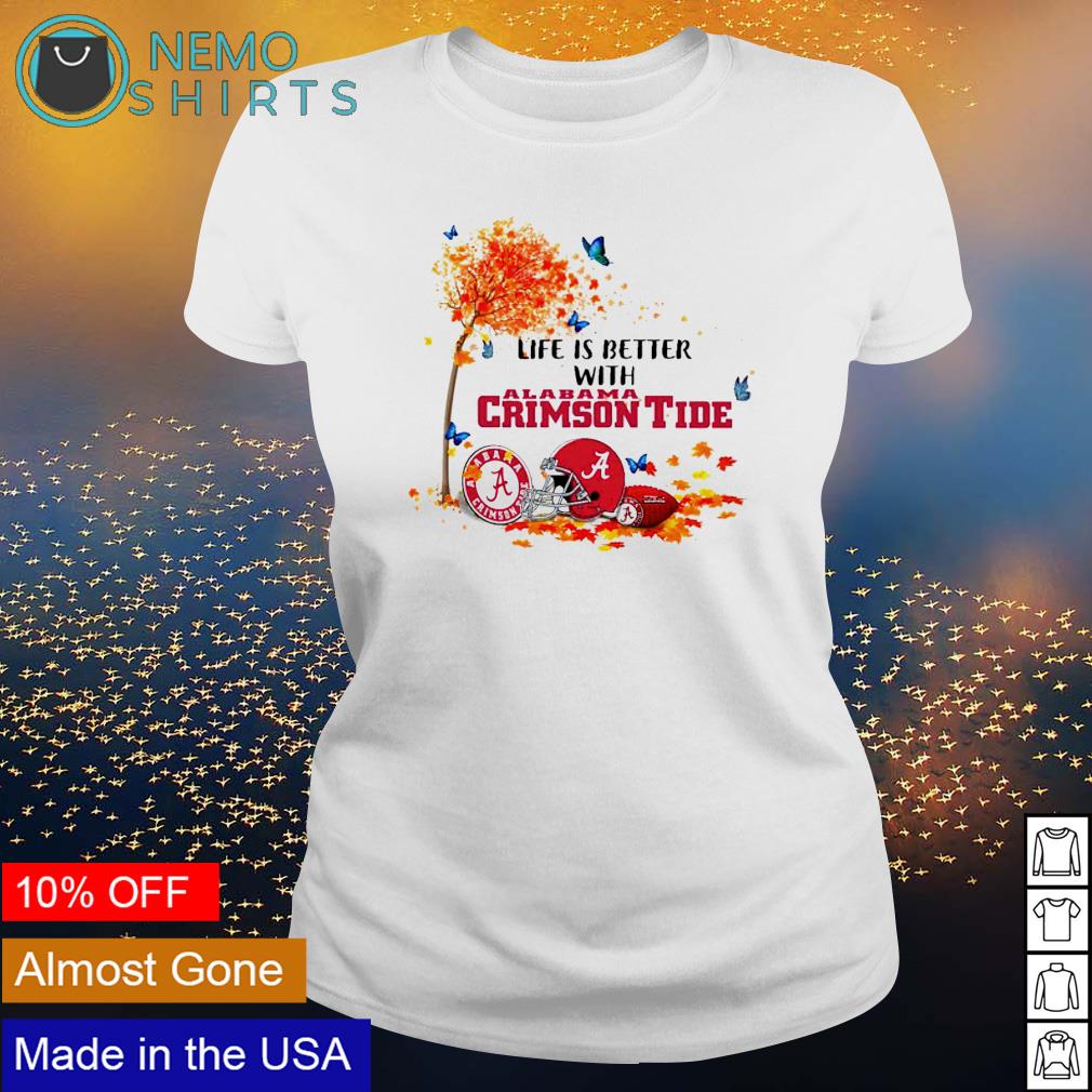 Autumn life is better with Alabama Crimson Tide - Adult & Kids T-Shirts, Sweatshirts & Hoodies apparel design preview 3