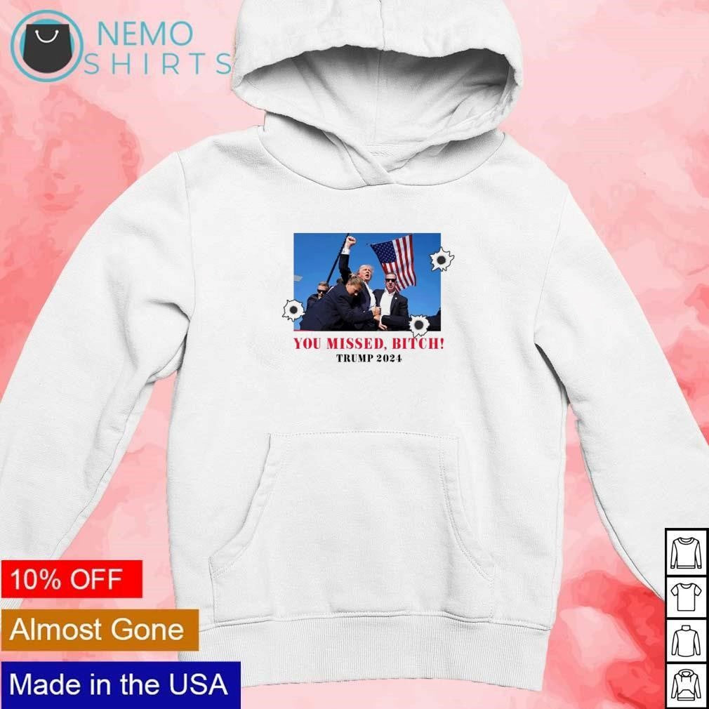 You missed bitch Trump 2024 assassination attempt - Adult & Kids T-Shirts, Sweatshirts & Hoodies apparel design preview 2