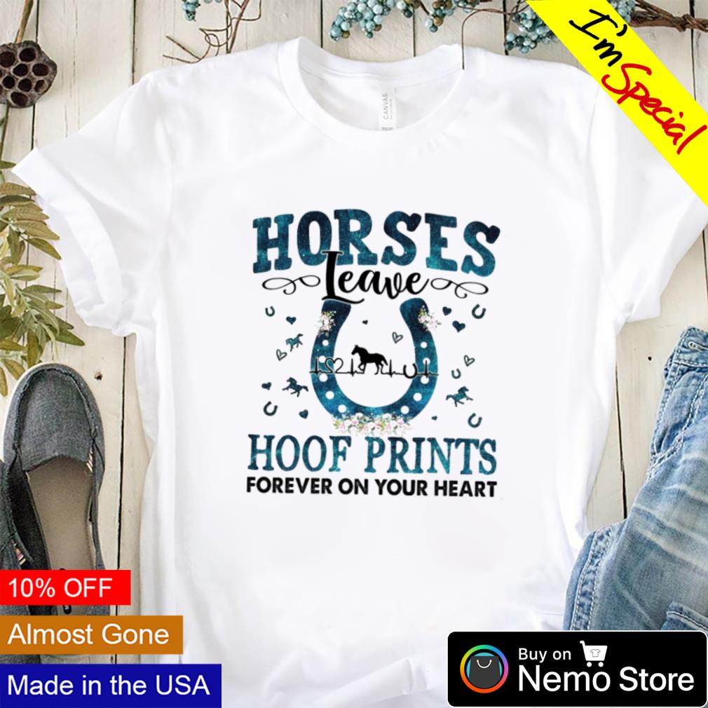 Horses leave hoof prints forever on your heart - Adult & Kids T-Shirts, Sweatshirts & Hoodies apparel design preview 1