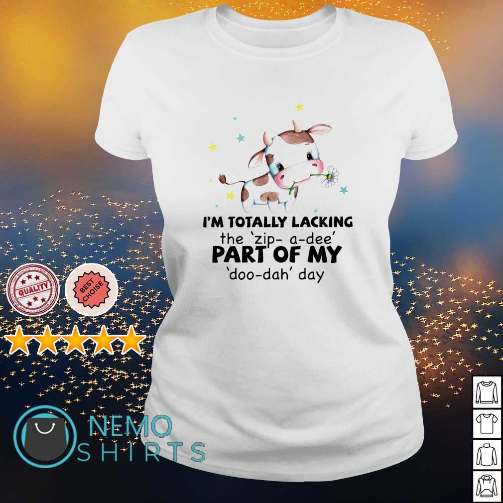 Cow I'm totally lacking the zip-a-dee part of my - Adult & Kids T-Shirts, Sweatshirts & Hoodies apparel design preview 3