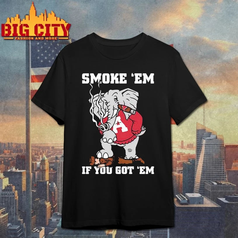 Alabama Crimson Tide smoke em if you got - Adult & Kids T-Shirts, Sweatshirts & Hoodies apparel design preview 1