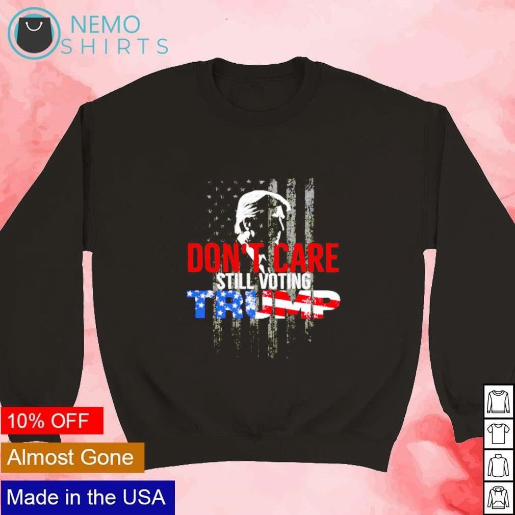 Don't care still voting Trump USA flag - Adult & Kids T-Shirts, Sweatshirts & Hoodies apparel design preview 4