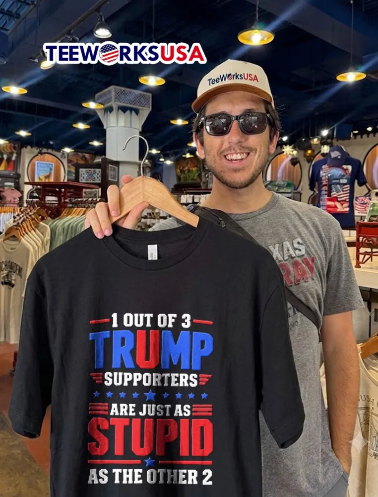 1 Out Of 3 Trump Supporters Are Just As Stupid The - Adult & Kids T-Shirts, Sweatshirts & Hoodies apparel design preview 2