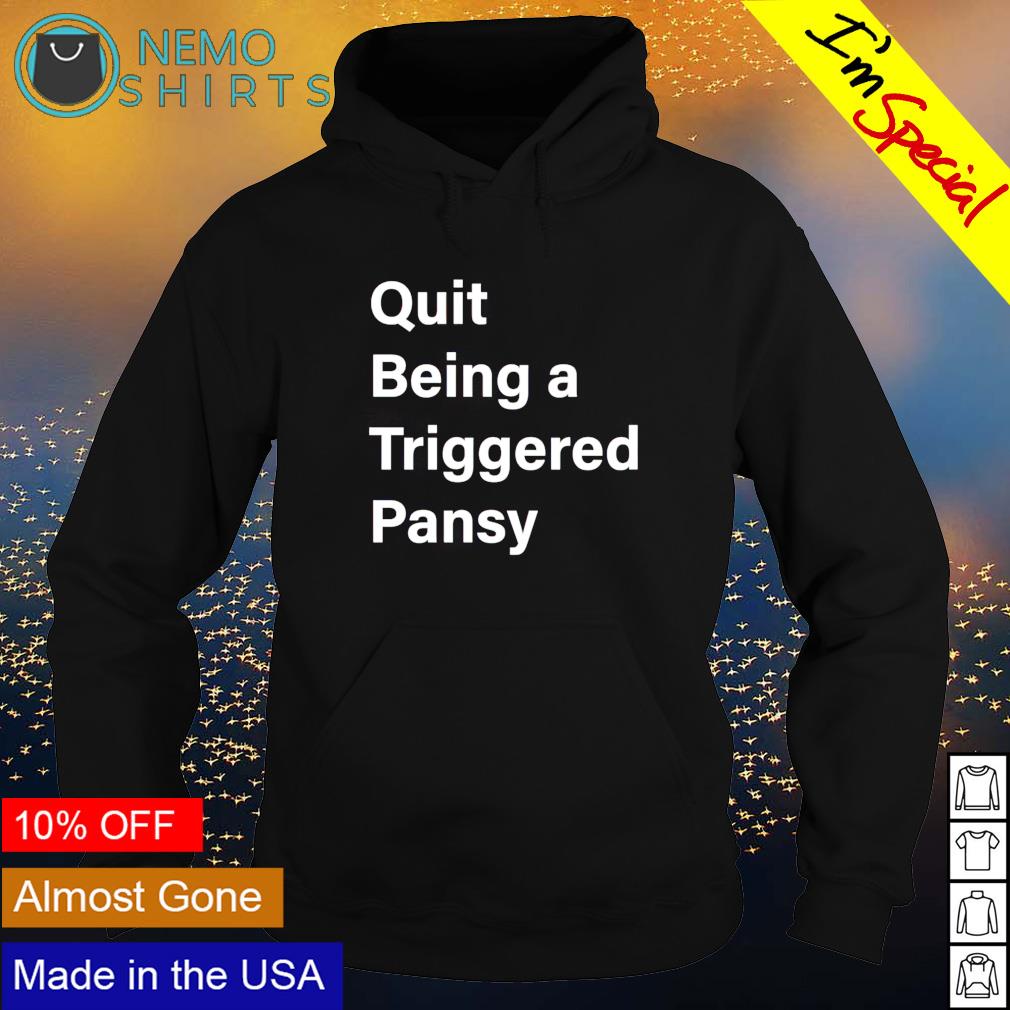 Quit being a triggered pansy - Adult & Kids T-Shirts, Sweatshirts & Hoodies apparel design preview 2