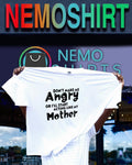 Don't Make Me Angry or I'll Start Acting Like My - Adult & Kids T-Shirts, Sweatshirts & Hoodies apparel design preview 1