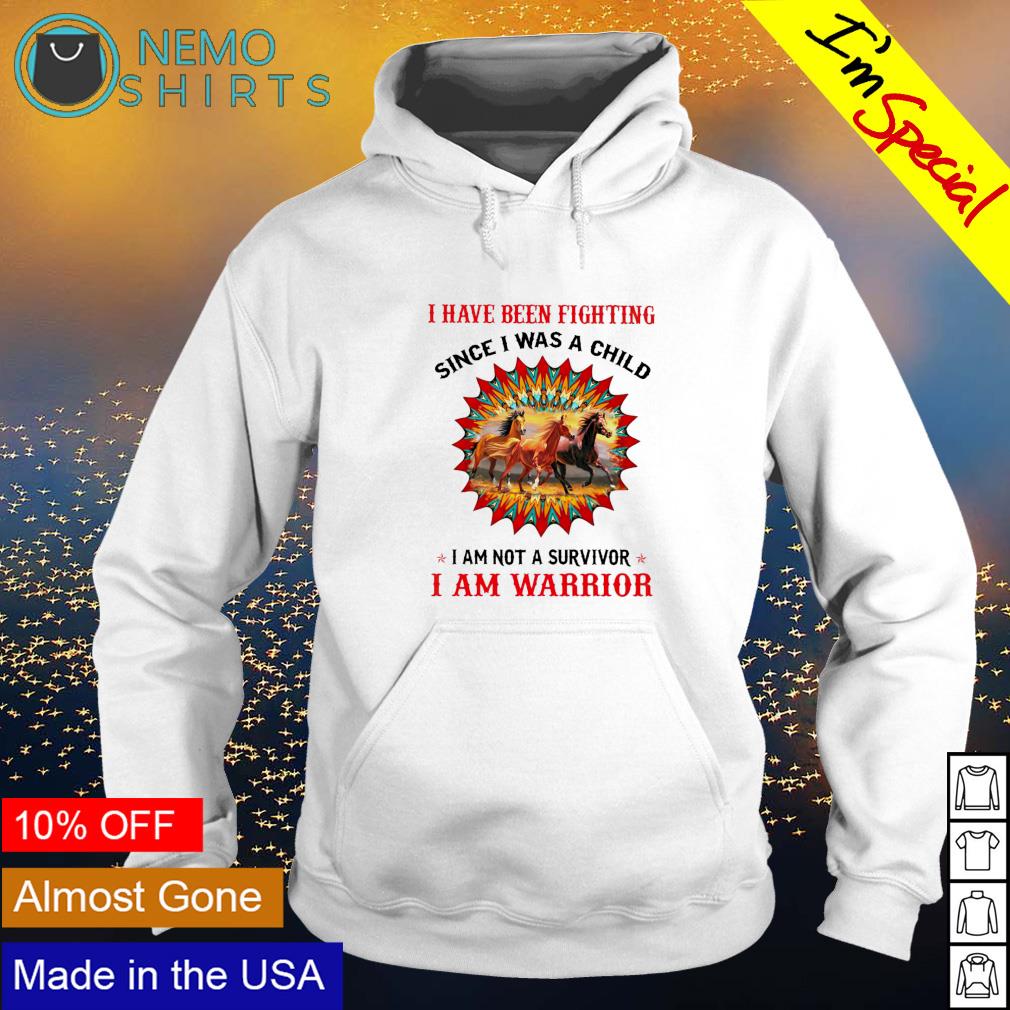 I have been fighting since was a child am warrior - Adult & Kids T-Shirts, Sweatshirts & Hoodies apparel design preview 2