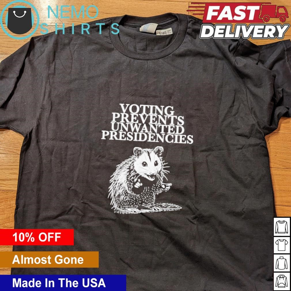 Voting prevents unwanted presidencies possum - Adult & Kids T-Shirts, Sweatshirts & Hoodies apparel design preview 4