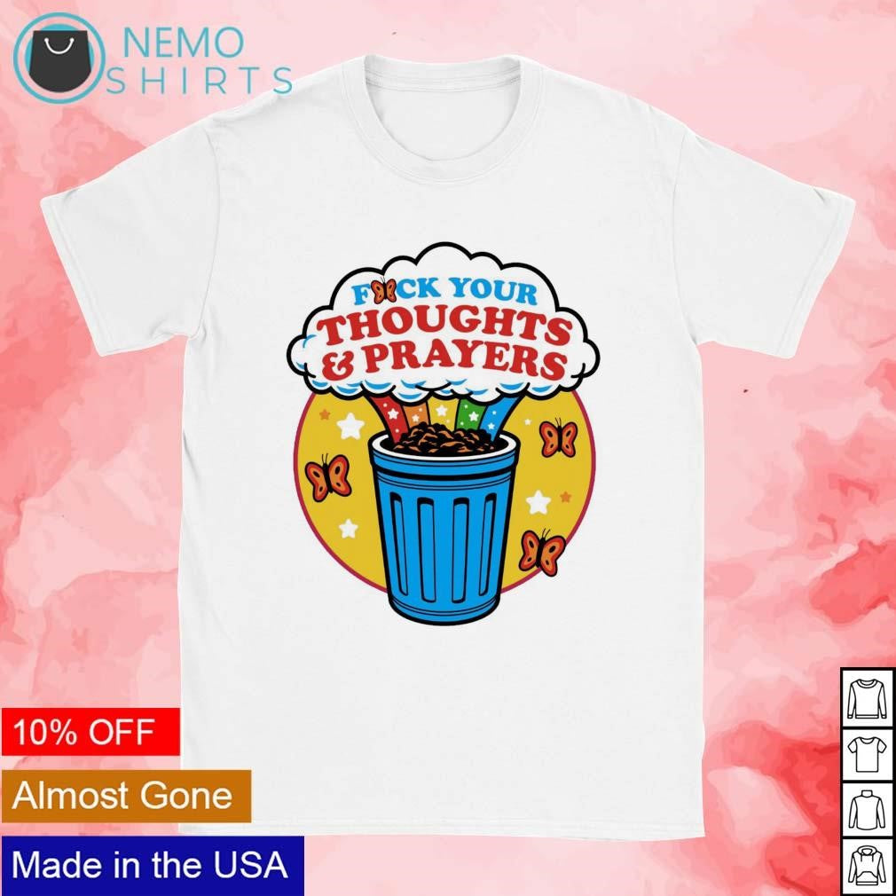 Fuck your thoughts and prayers - Adult & Kids T-Shirts, Sweatshirts & Hoodies apparel design preview 1