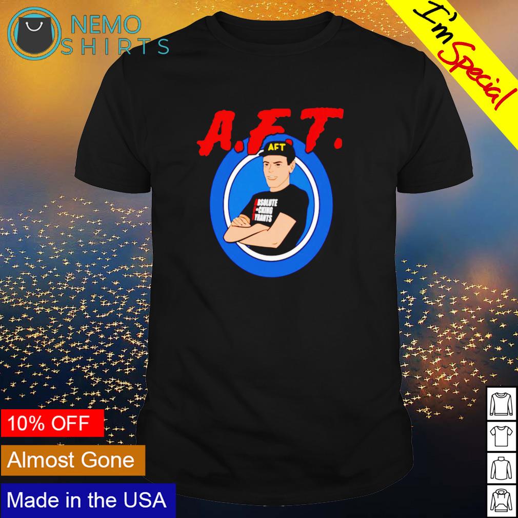 AFT absolute fucking tyrants - Adult & Kids T-Shirts, Sweatshirts & Hoodies apparel design preview 1