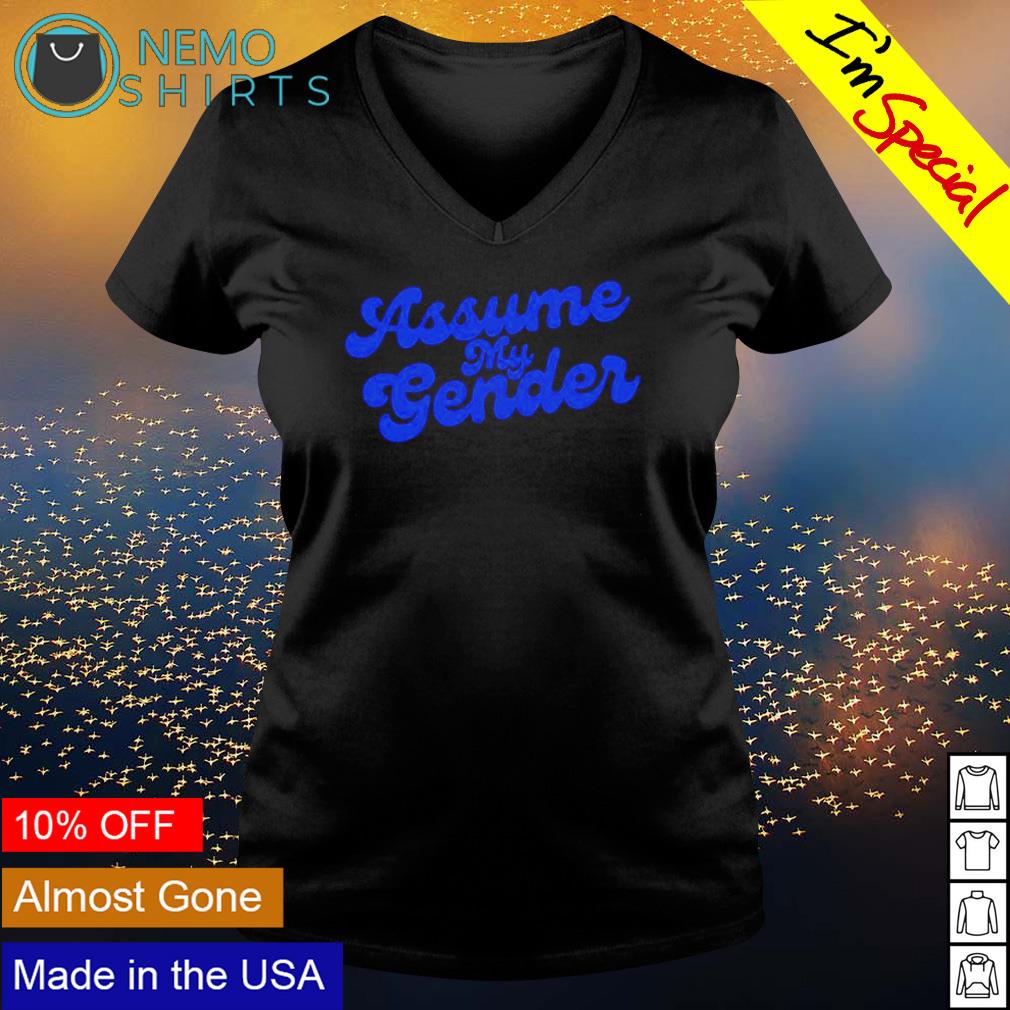 Assume my gender - Adult & Kids T-Shirts, Sweatshirts & Hoodies apparel design preview 5