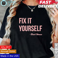 Fix it yourself black women - Adult & Kids T-Shirts, Sweatshirts & Hoodies apparel design preview 1