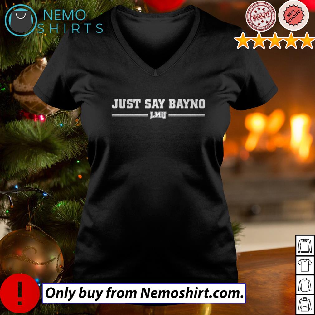 Just say bayno LMU - Adult & Kids T-Shirts, Sweatshirts & Hoodies apparel design preview 5