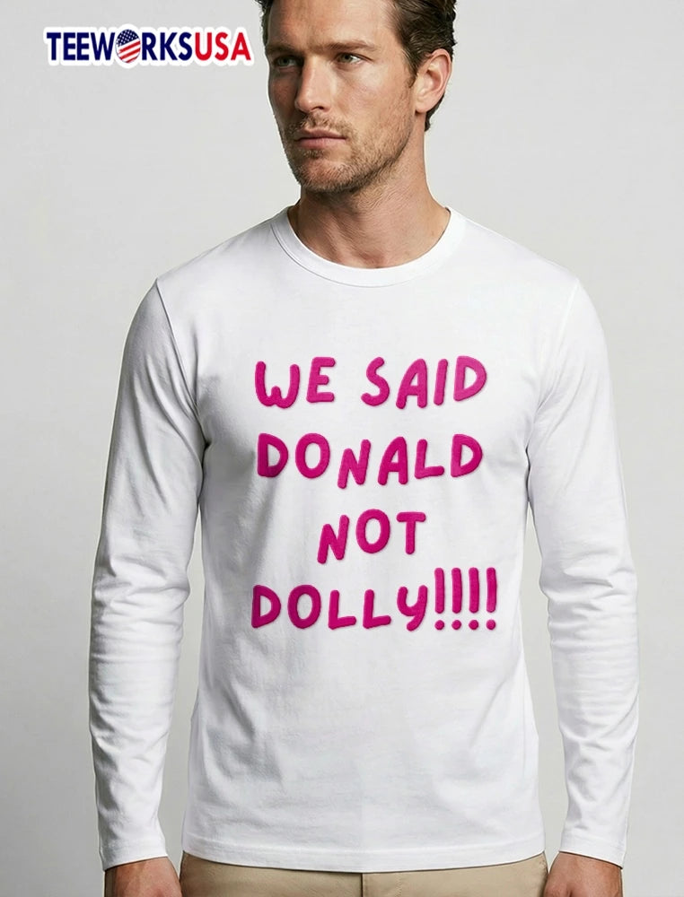 We Said Donald Not Dolly Pink Handwritten Lettering - Adult & Kids T-Shirts, Sweatshirts & Hoodies apparel design preview 3