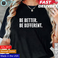 Be better different - Adult & Kids T-Shirts, Sweatshirts & Hoodies apparel design preview 1