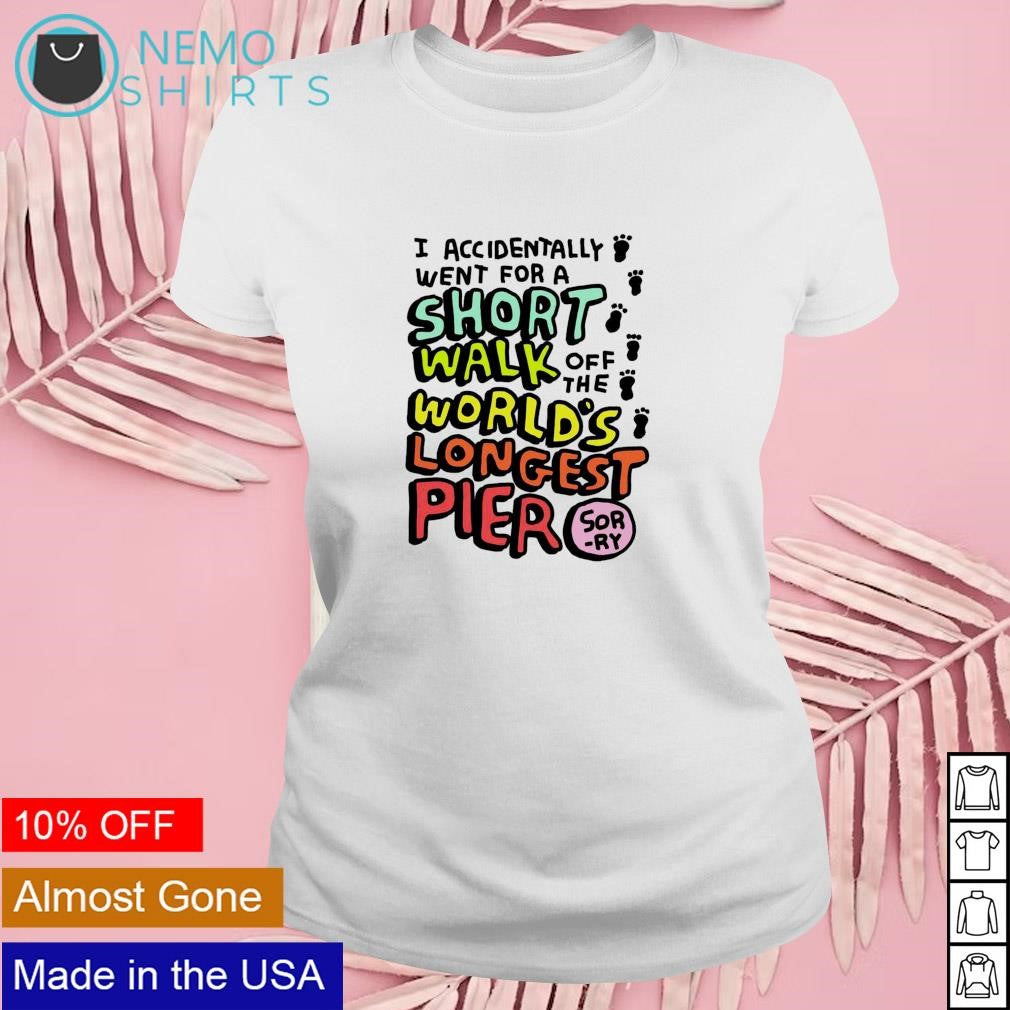 Short walk off the world's longest pier - Adult & Kids T-Shirts, Sweatshirts & Hoodies apparel design preview 4