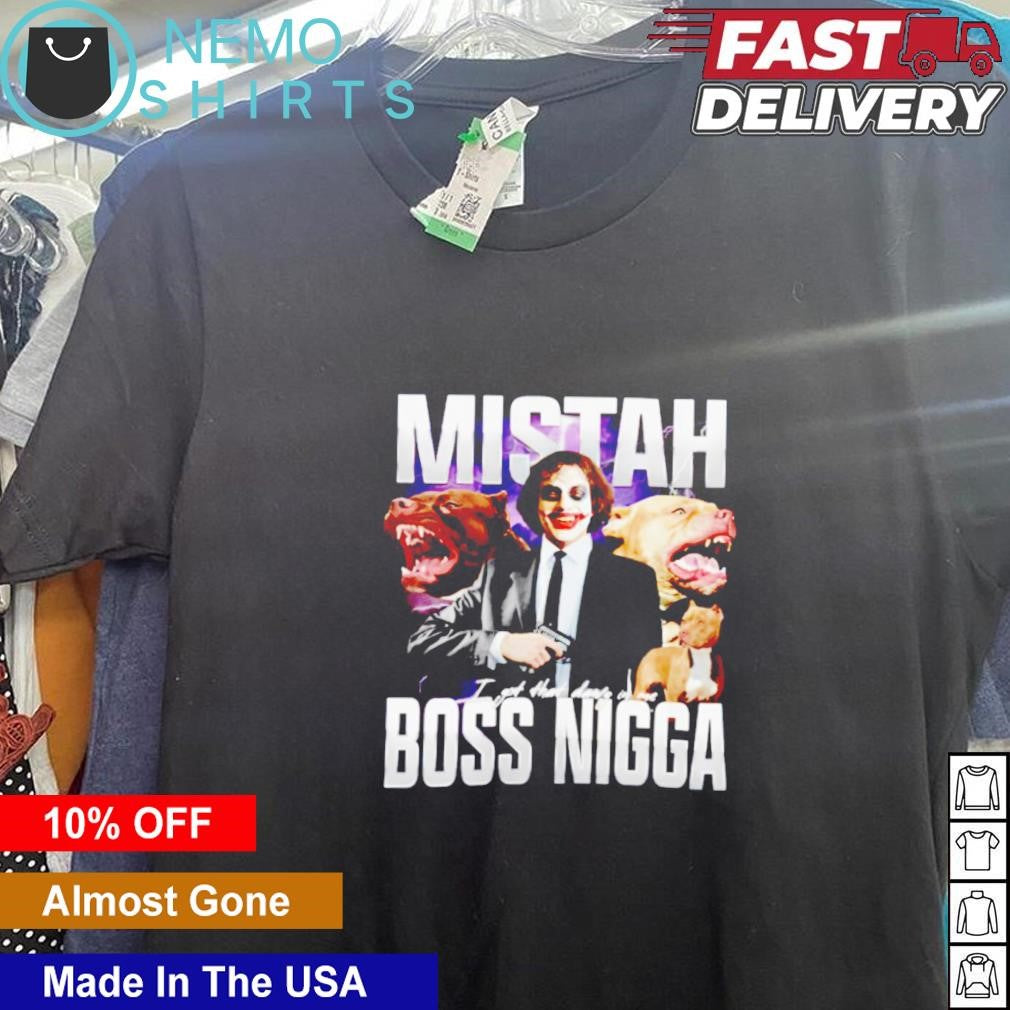 Mistah Boss Nigga I got that dawg in me - Adult & Kids T-Shirts, Sweatshirts & Hoodies apparel design preview 5