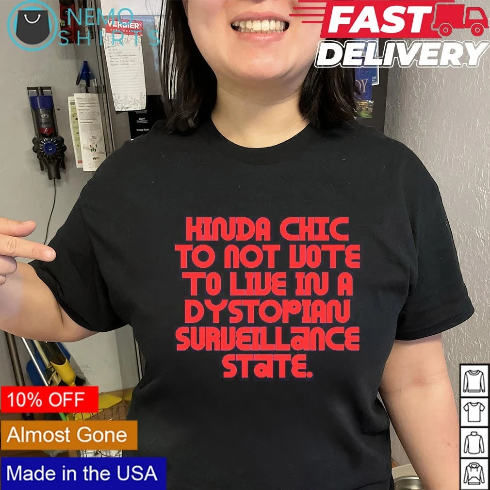 Chic kinda to not vote live in a dystopian - Adult & Kids T-Shirts, Sweatshirts & Hoodies apparel design preview 2