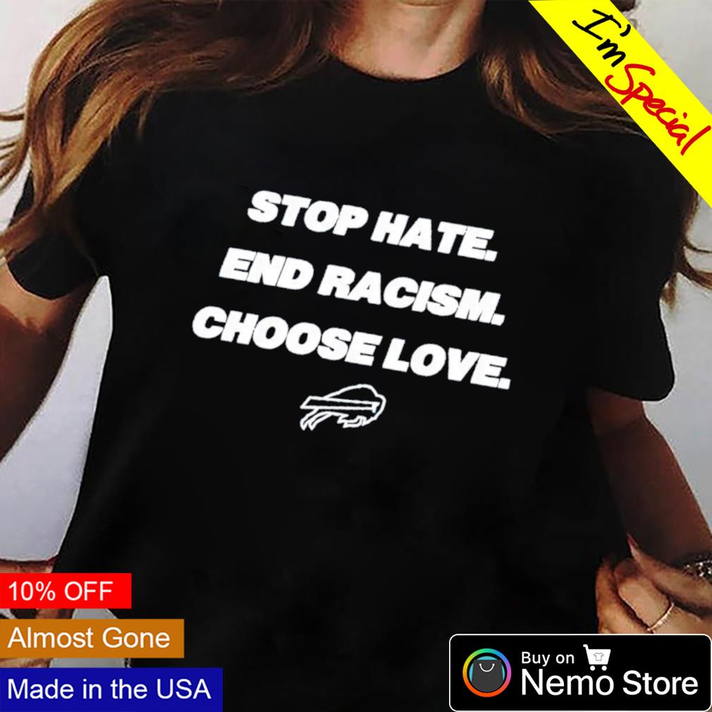 Buffalo Bills stop hate end racism choose love - Adult & Kids T-Shirts, Sweatshirts & Hoodies apparel design preview 2