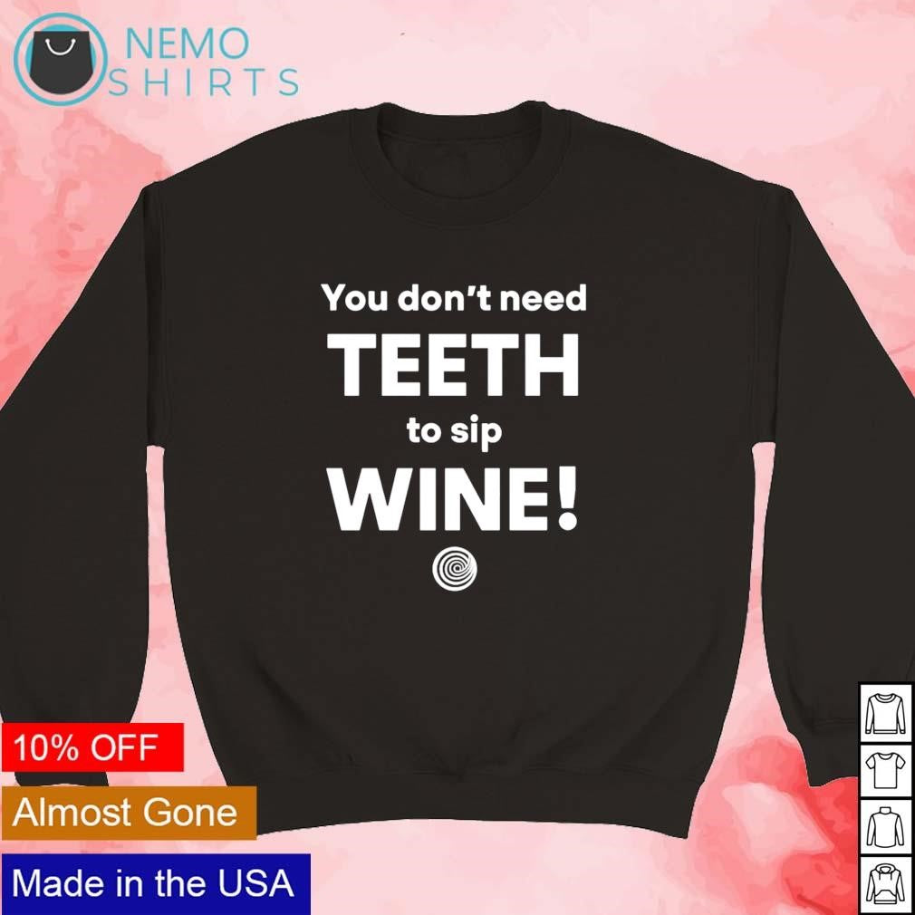 You don't needth to sip wine - Adult & Kids T-Shirts, Sweatshirts & Hoodies product image 5
