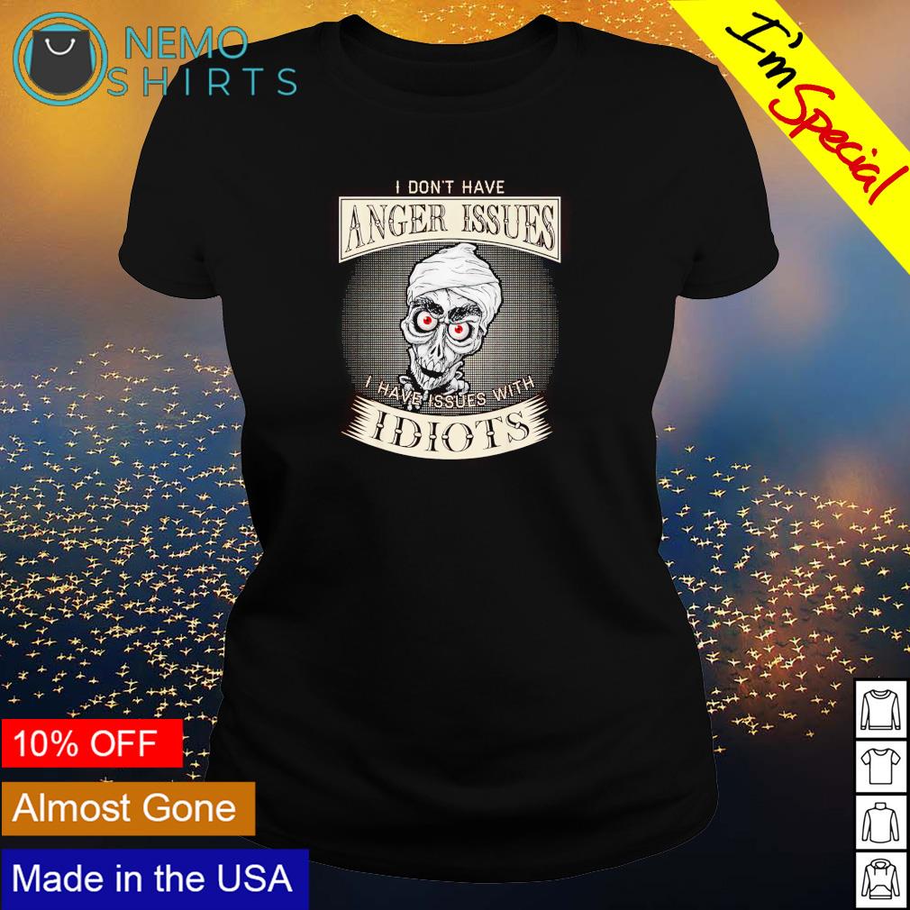 Achmed I don't have anger issues with idiots - Adult & Kids T-Shirts, Sweatshirts & Hoodies apparel design preview 3