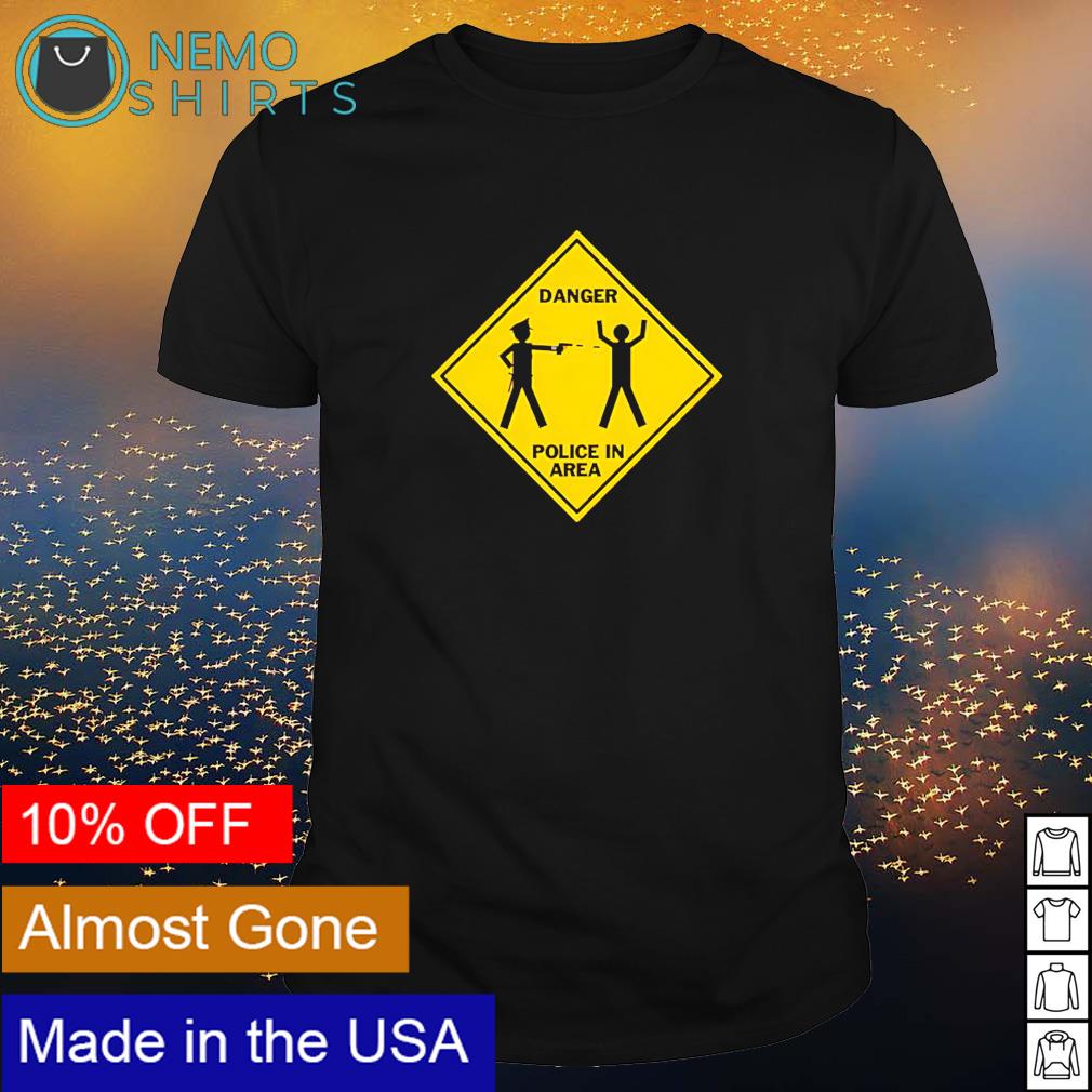 Danger Police In Area - Adult & Kids T-Shirts, Sweatshirts & Hoodies apparel design preview 1