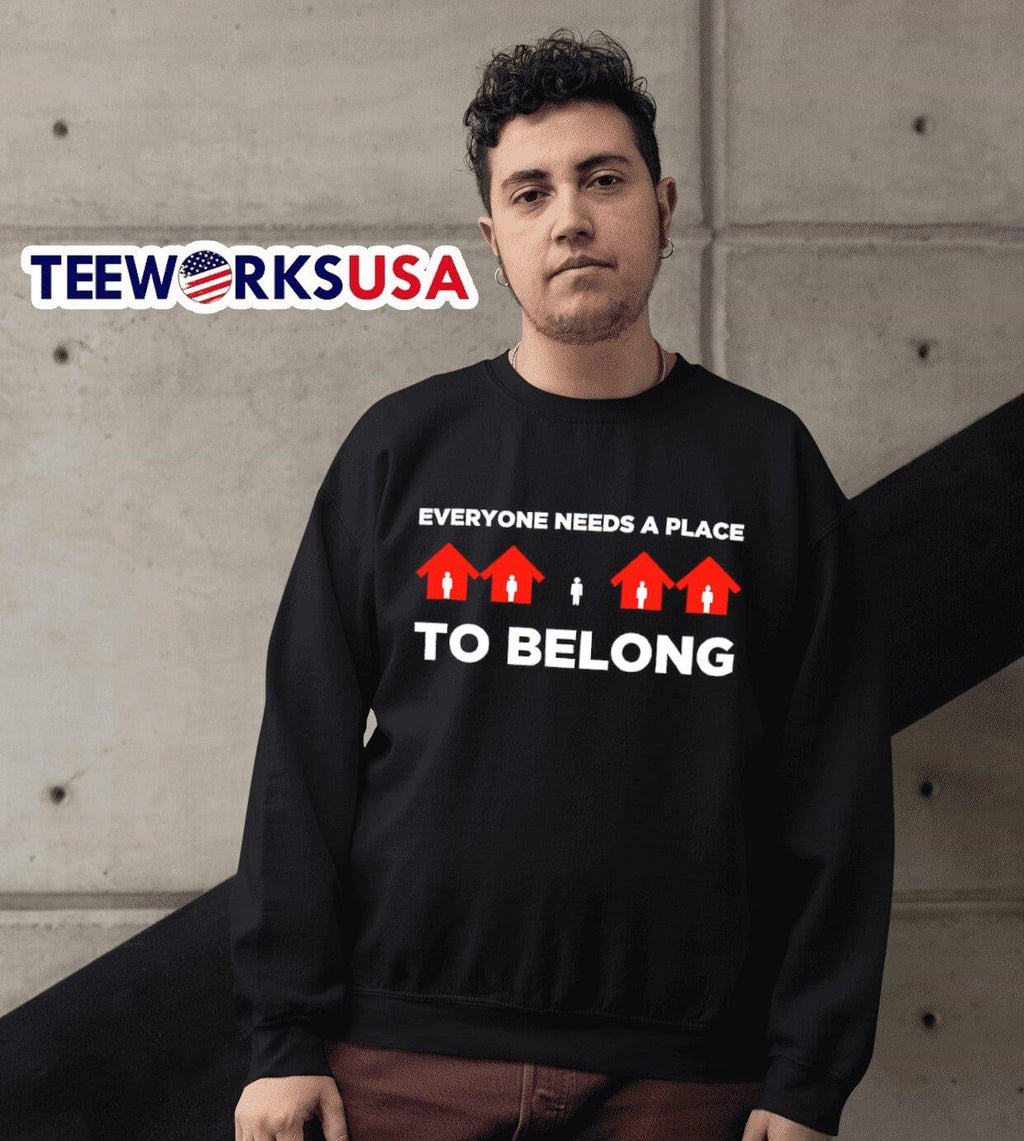 Everyone needs a place to belong - Adult & Kids T-Shirts, Sweatshirts & Hoodies apparel design preview 3
