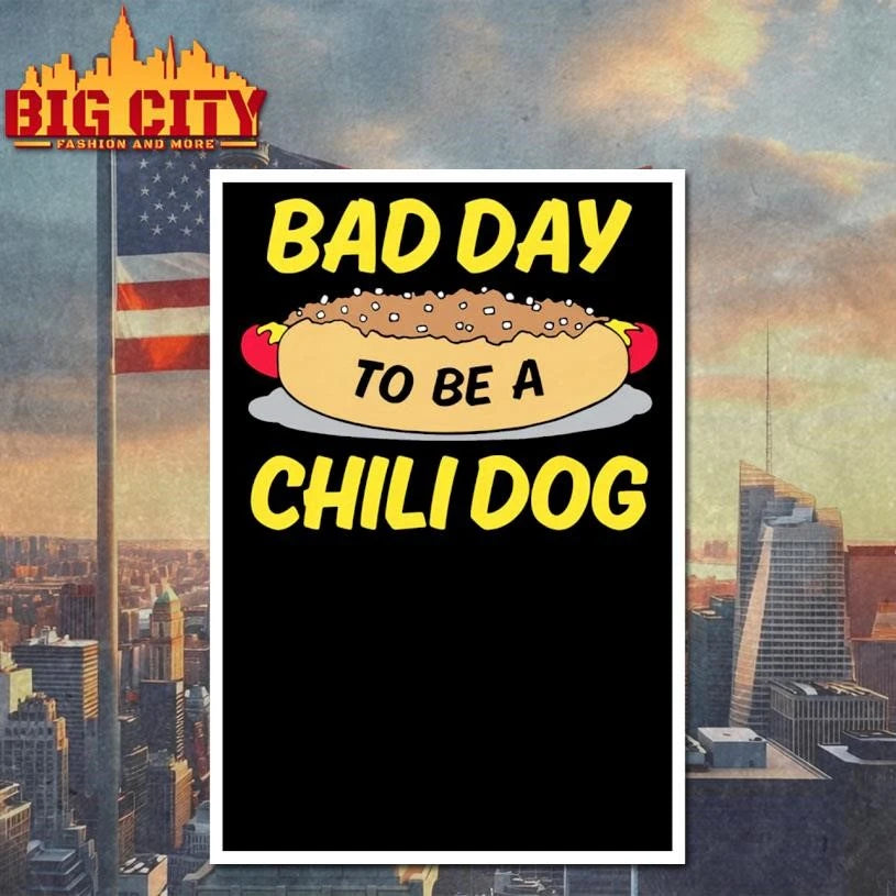 Bad Day To Be A Chili Dog Graphic - Adult & Kids T-Shirts, Sweatshirts & Hoodies apparel design preview 4