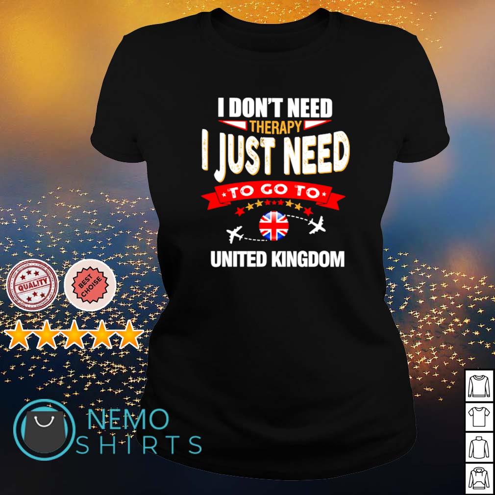 I don't need therapy just to go United Kingdon - Adult & Kids T-Shirts, Sweatshirts & Hoodies apparel design preview 3